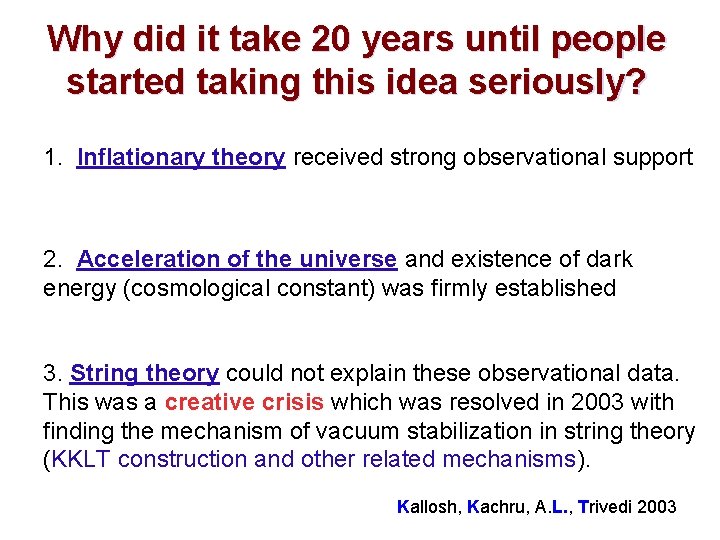 Why did it take 20 years until people started taking this idea seriously? 1.
