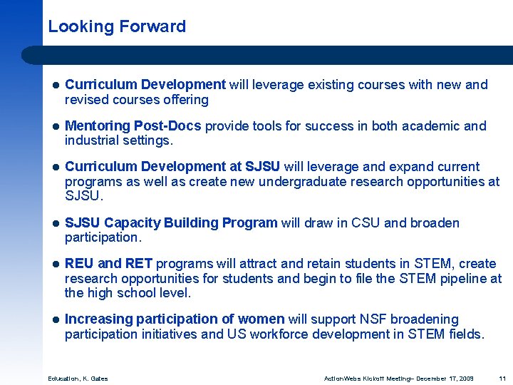 Looking Forward l Curriculum Development will leverage existing courses with new and revised courses