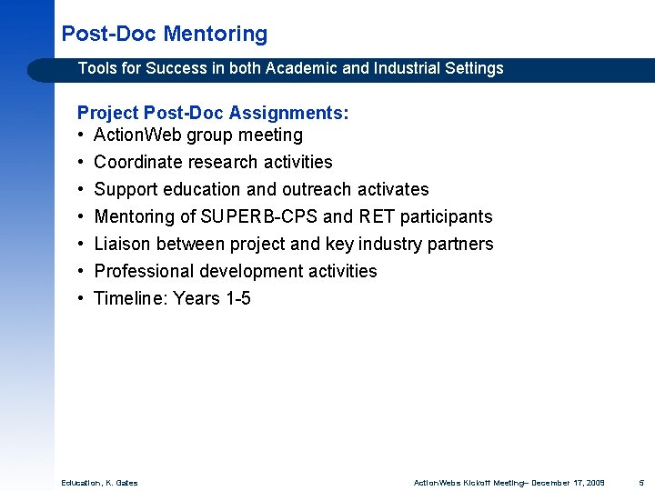 Post-Doc Mentoring Tools for Success in both Academic and Industrial Settings Project Post-Doc Assignments: