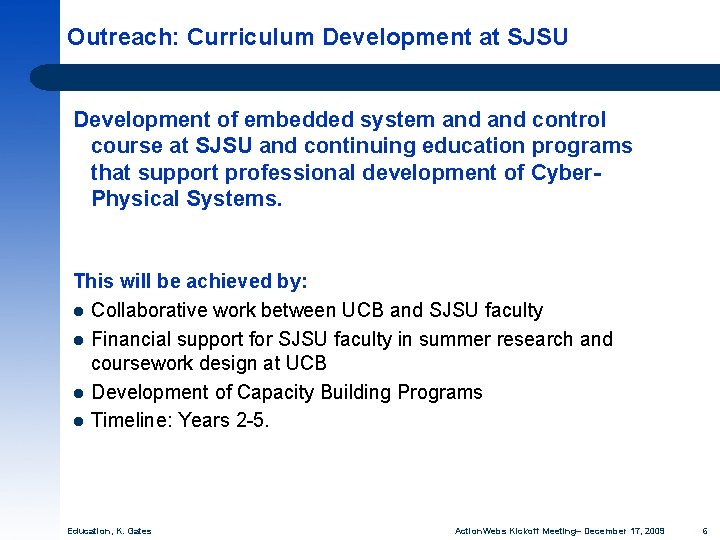 Outreach: Curriculum Development at SJSU Development of embedded system and control course at SJSU