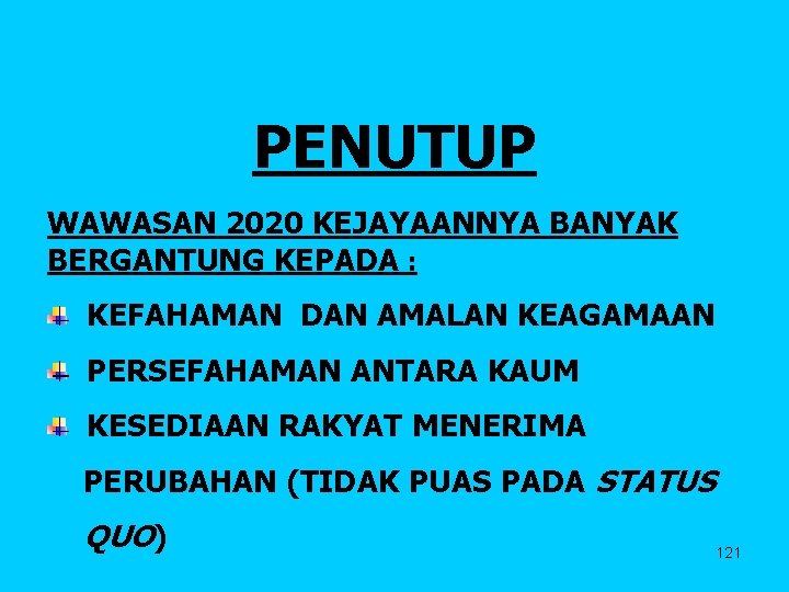 PENUTUP WAWASAN 2020 KEJAYAANNYA BANYAK BERGANTUNG KEPADA : KEFAHAMAN DAN AMALAN KEAGAMAAN PERSEFAHAMAN ANTARA