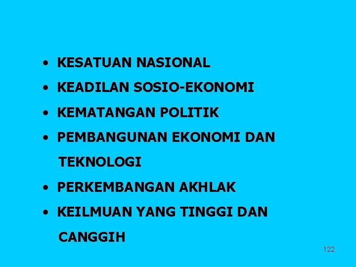  • KESATUAN NASIONAL • KEADILAN SOSIO-EKONOMI • KEMATANGAN POLITIK • PEMBANGUNAN EKONOMI DAN