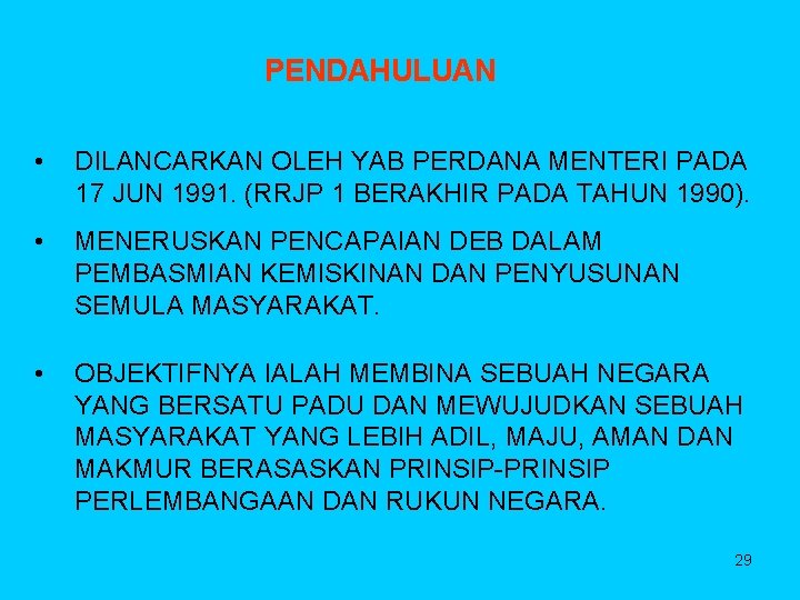 PENDAHULUAN • DILANCARKAN OLEH YAB PERDANA MENTERI PADA 17 JUN 1991. (RRJP 1 BERAKHIR