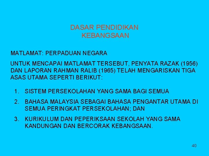 DASAR PENDIDIKAN KEBANGSAAN MATLAMAT: PERPADUAN NEGARA UNTUK MENCAPAI MATLAMAT TERSEBUT, PENYATA RAZAK (1956) DAN