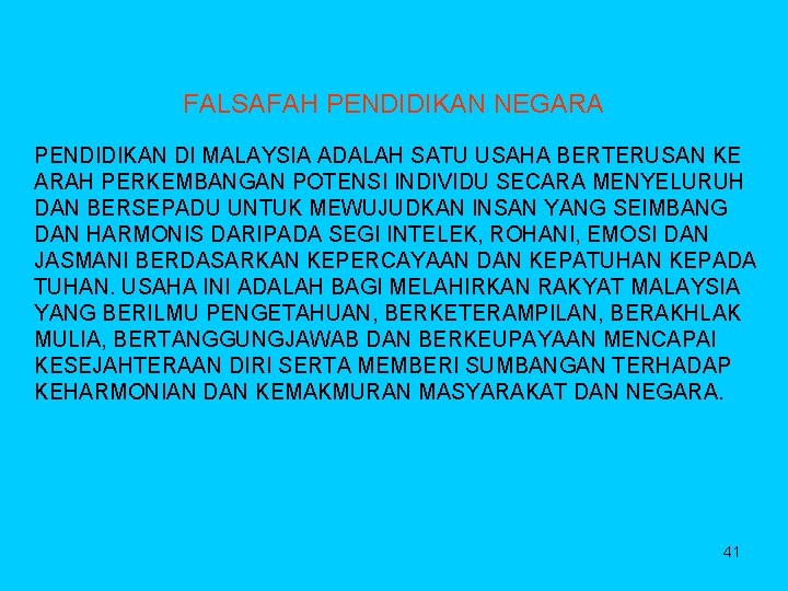 FALSAFAH PENDIDIKAN NEGARA PENDIDIKAN DI MALAYSIA ADALAH SATU USAHA BERTERUSAN KE ARAH PERKEMBANGAN POTENSI