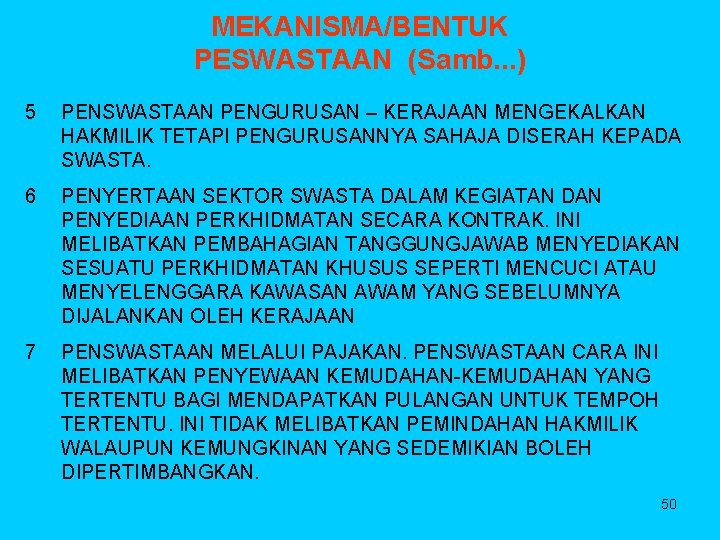 MEKANISMA/BENTUK PESWASTAAN (Samb. . . ) 5 PENSWASTAAN PENGURUSAN – KERAJAAN MENGEKALKAN HAKMILIK TETAPI