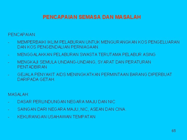 PENCAPAIAN SEMASA DAN MASALAH PENCAPAIAN: - MEMPERBAIKI IKLIM PELABURAN UNTUK MENGURANGKAN KOS PENGELUARAN DAN