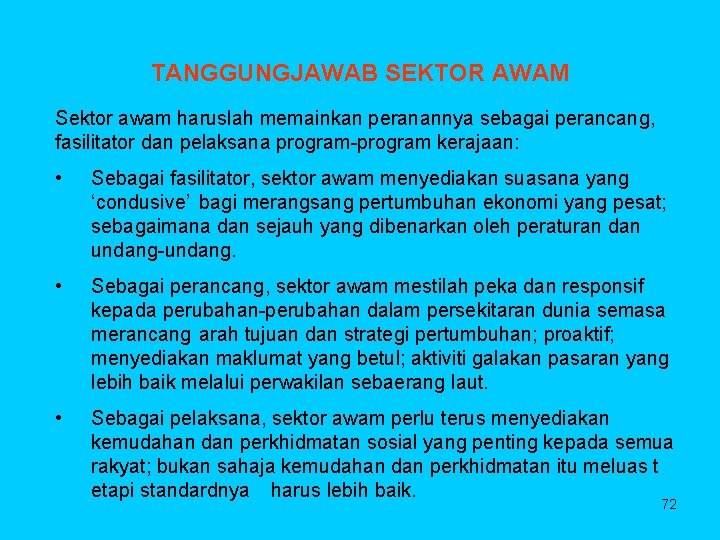 TANGGUNGJAWAB SEKTOR AWAM Sektor awam haruslah memainkan peranannya sebagai perancang, fasilitator dan pelaksana program-program