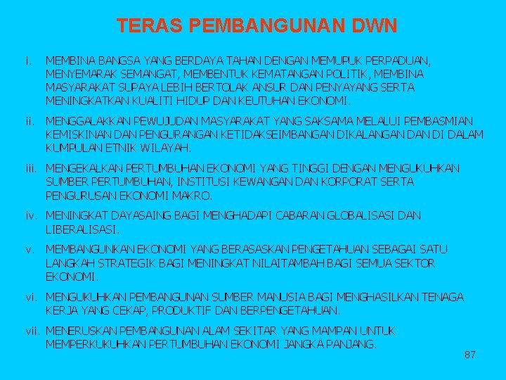 TERAS PEMBANGUNAN DWN i. MEMBINA BANGSA YANG BERDAYA TAHAN DENGAN MEMUPUK PERPADUAN, MENYEMARAK SEMANGAT,