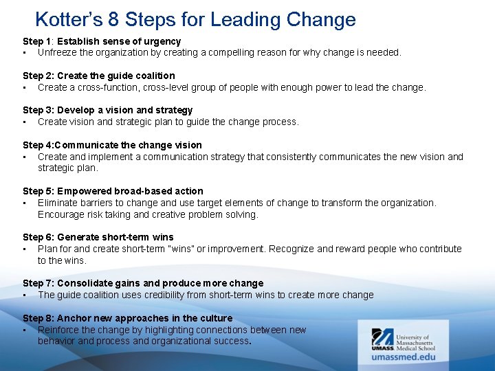 Kotter’s 8 Steps for Leading Change Step 1: Establish sense of urgency • Unfreeze
