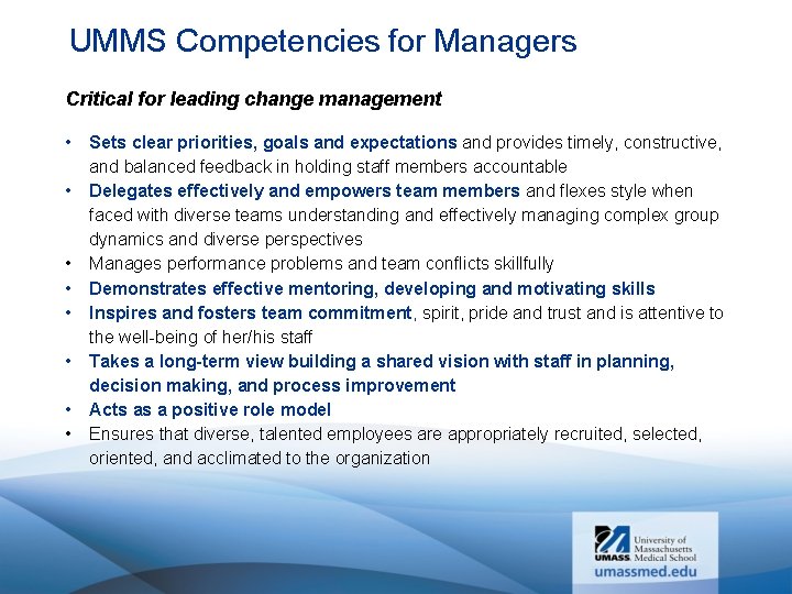 UMMS Competencies for Managers Critical for leading change management • • Sets clear priorities,