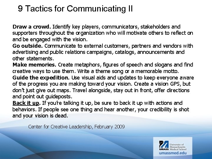 9 Tactics for Communicating II Draw a crowd. Identify key players, communicators, stakeholders and