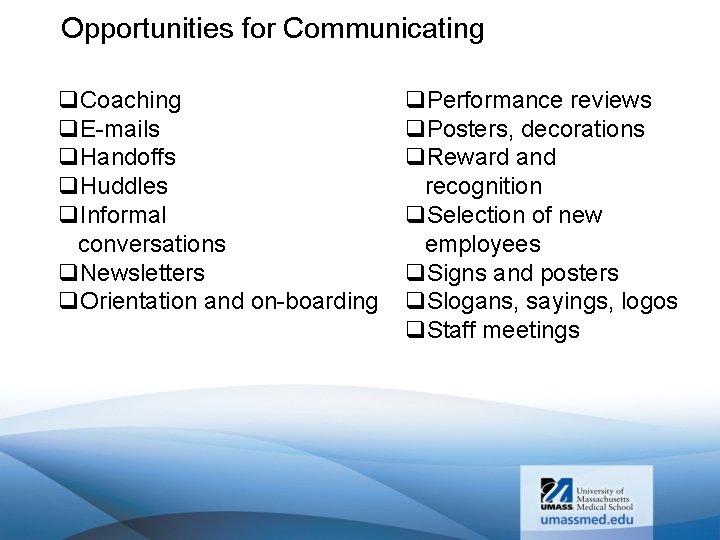 Opportunities for Communicating q. Coaching q. E-mails q. Handoffs q. Huddles q. Informal conversations