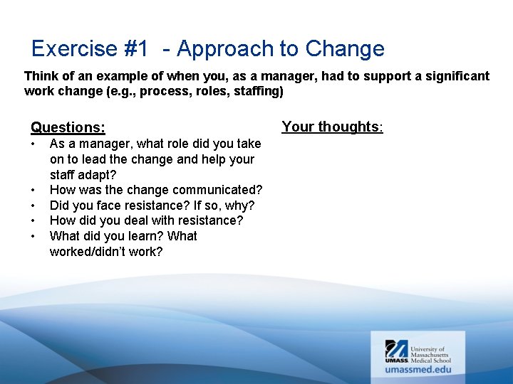 Exercise #1 - Approach to Change Think of an example of when you, as
