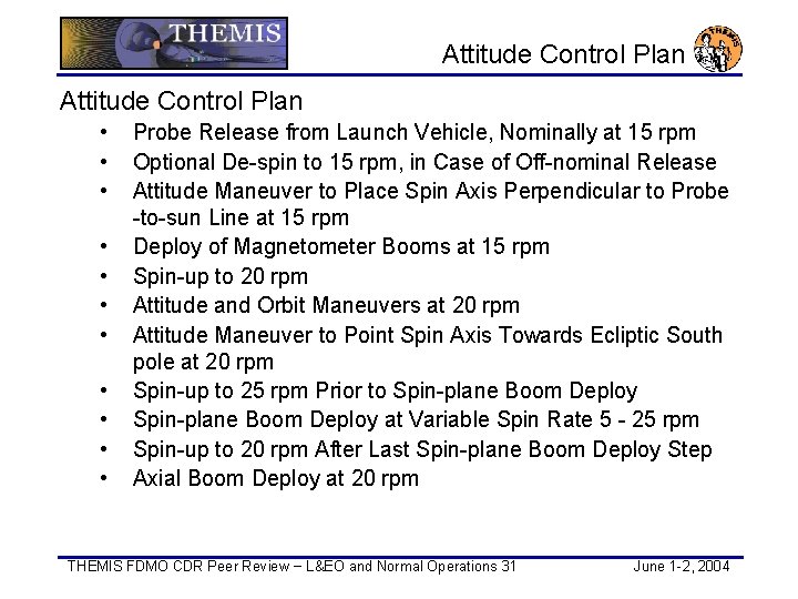  Attitude Control Plan • • • Probe Release from Launch Vehicle, Nominally at