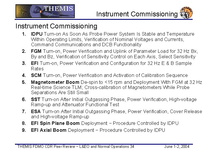 Instrument Commissioning 1. IDPU Turn-on As Soon As Probe Power System Is Stable and