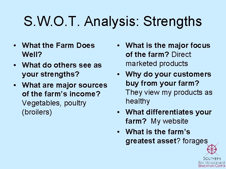 S. W. O. T. Analysis: Strengths • What the Farm Does Well? • What