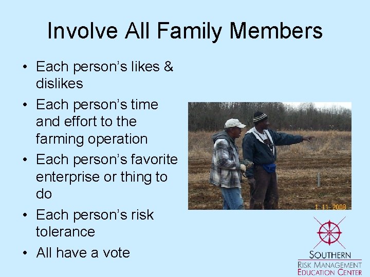 Involve All Family Members • Each person’s likes & dislikes • Each person’s time