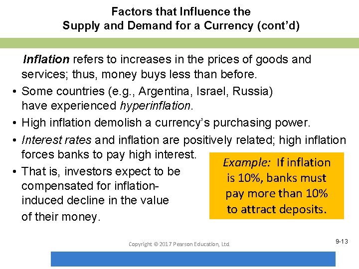 Factors that Influence the Supply and Demand for a Currency (cont’d) • • Inflation