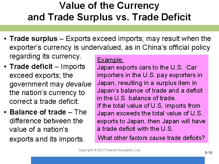 Value of the Currency and Trade Surplus vs. Trade Deficit • Trade surplus –