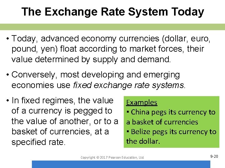 The Exchange Rate System Today • Today, advanced economy currencies (dollar, euro, pound, yen)
