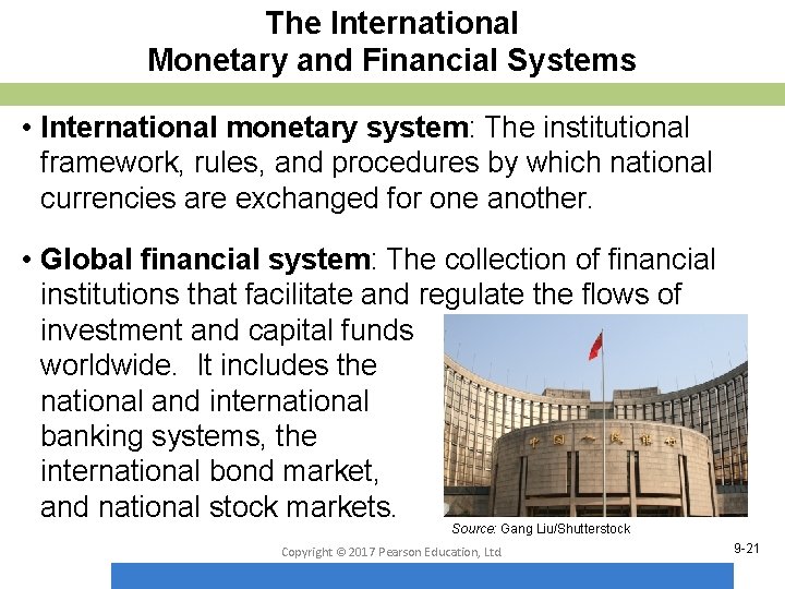 The International Monetary and Financial Systems • International monetary system: The institutional framework, rules,