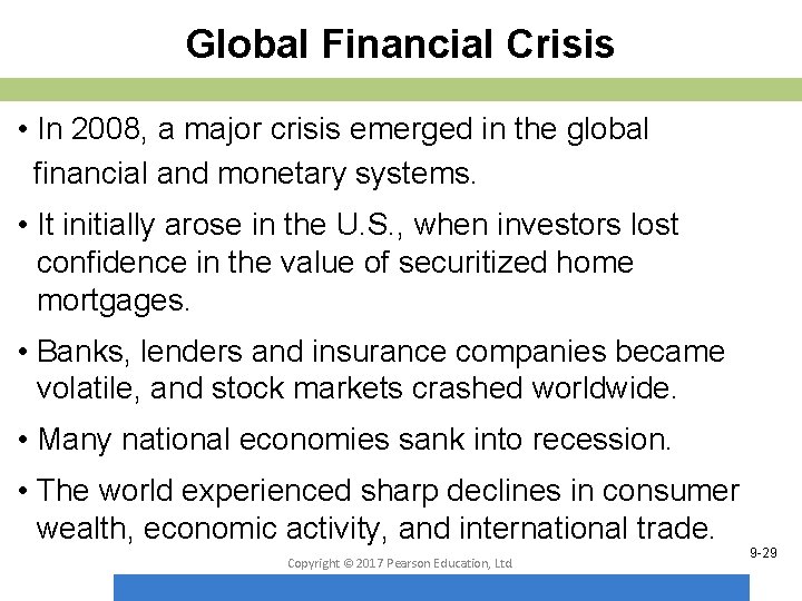 Global Financial Crisis • In 2008, a major crisis emerged in the global financial