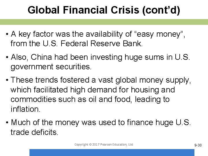 Global Financial Crisis (cont’d) • A key factor was the availability of “easy money”,