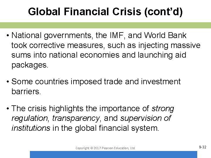 Global Financial Crisis (cont’d) • National governments, the IMF, and World Bank took corrective