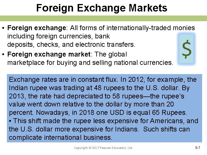 Foreign Exchange Markets • Foreign exchange: All forms of internationally-traded monies including foreign currencies,