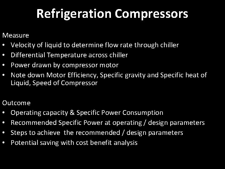 Refrigeration Compressors Measure • Velocity of liquid to determine flow rate through chiller •