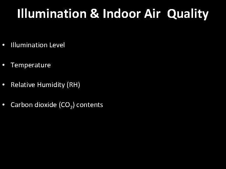 Illumination & Indoor Air Quality • Illumination Level • Temperature • Relative Humidity (RH)