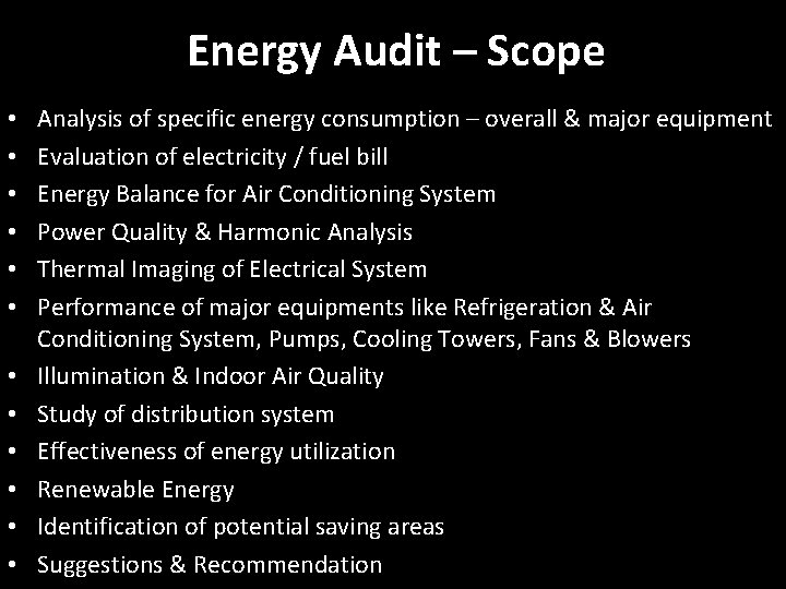 Energy Audit – Scope • • • Analysis of specific energy consumption – overall