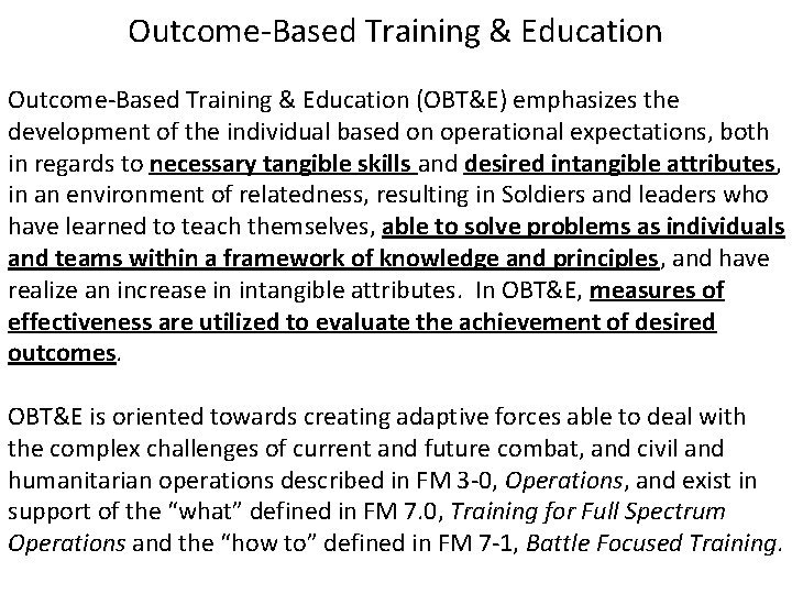 Outcome-Based Training & Education (OBT&E) emphasizes the development of the individual based on operational