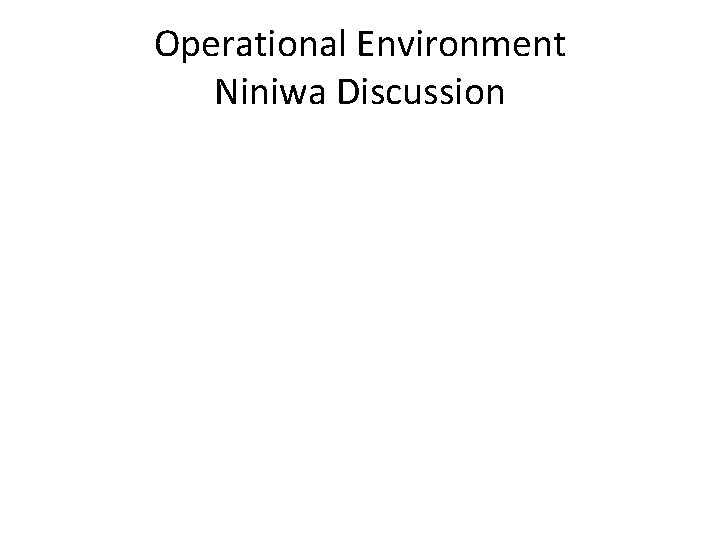 Operational Environment Niniwa Discussion 