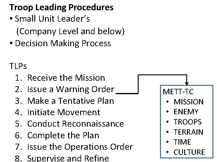 Troop Leading Procedures • Small Unit Leader’s (Company Level and below) • Decision Making