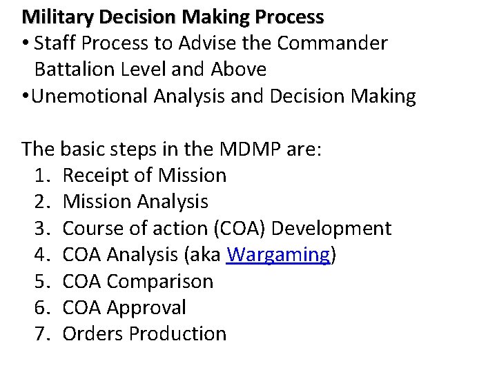 Military Decision Making Process • Staff Process to Advise the Commander Battalion Level and