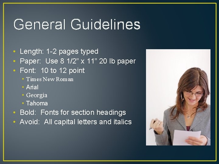 General Guidelines • Length: 1 -2 pages typed • Paper: Use 8 1/2” x