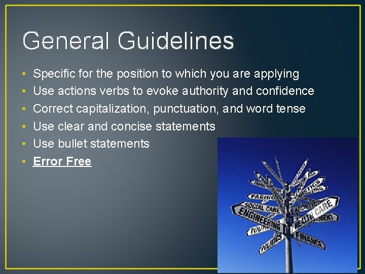 General Guidelines • • • Specific for the position to which you are applying