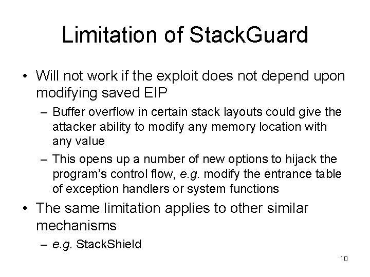 Limitation of Stack. Guard • Will not work if the exploit does not depend