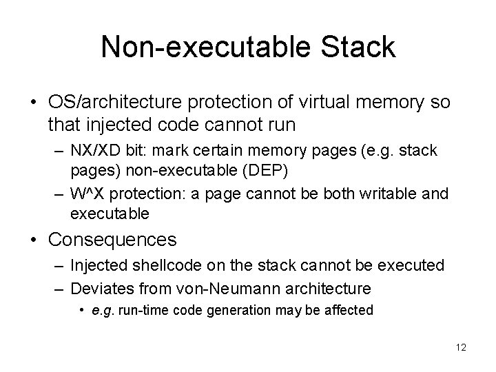 Non-executable Stack • OS/architecture protection of virtual memory so that injected code cannot run