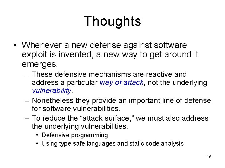 Thoughts • Whenever a new defense against software exploit is invented, a new way