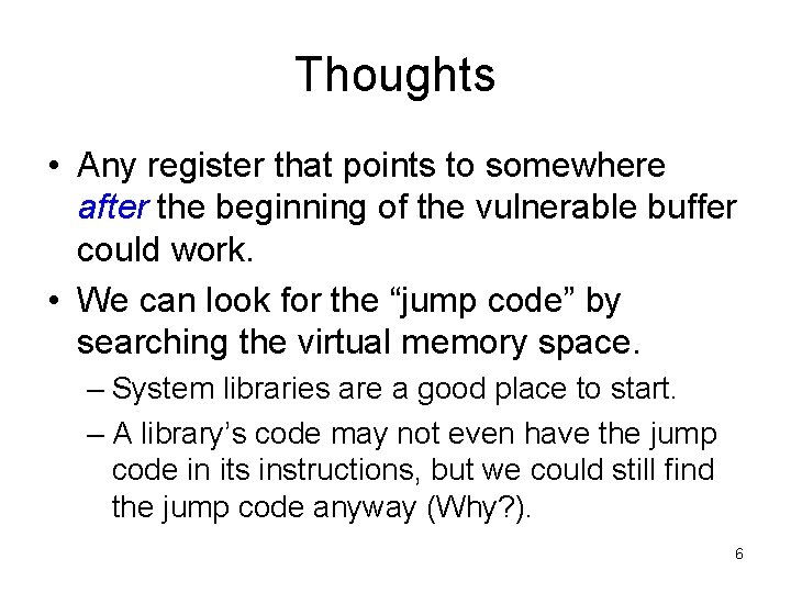 Thoughts • Any register that points to somewhere after the beginning of the vulnerable