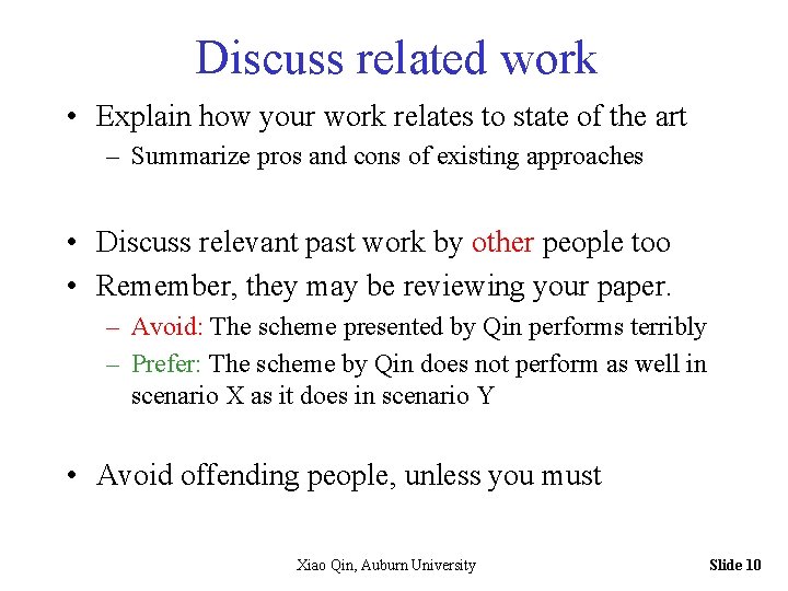 Discuss related work • Explain how your work relates to state of the art