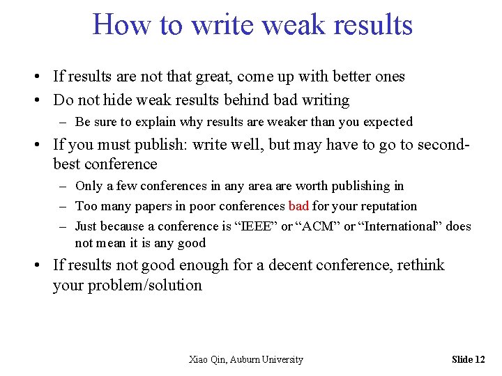 How to write weak results • If results are not that great, come up