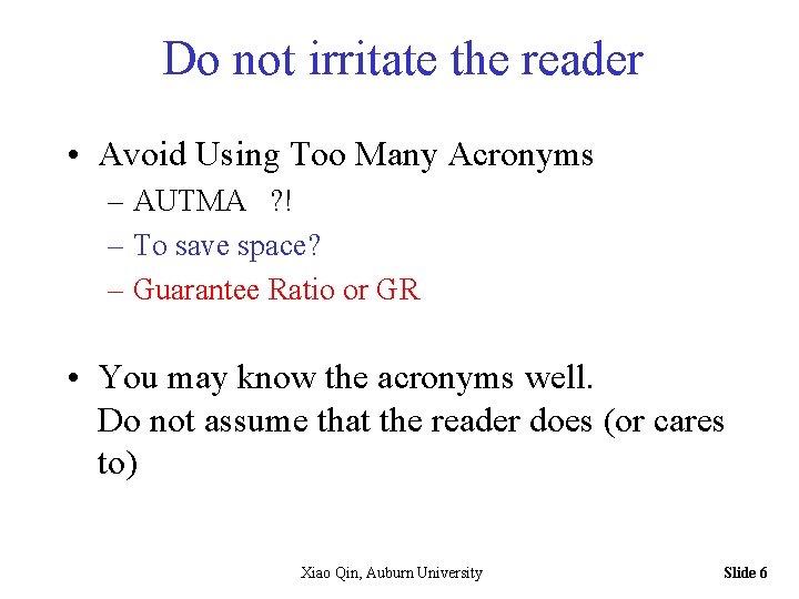 Do not irritate the reader • Avoid Using Too Many Acronyms – AUTMA ?