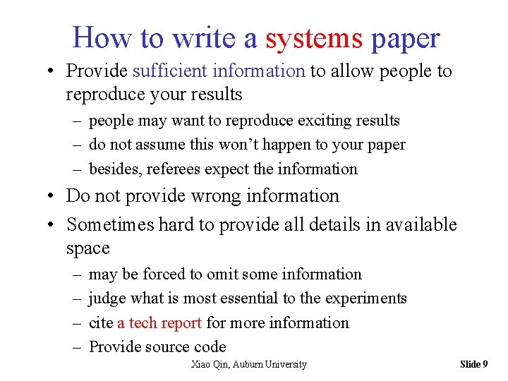 How to write a systems paper • Provide sufficient information to allow people to