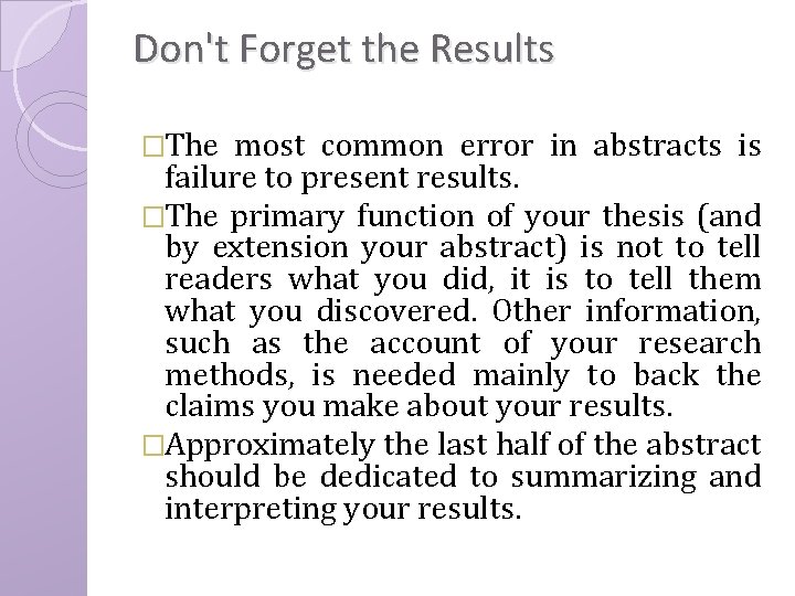 Don't Forget the Results �The most common error in abstracts is failure to present