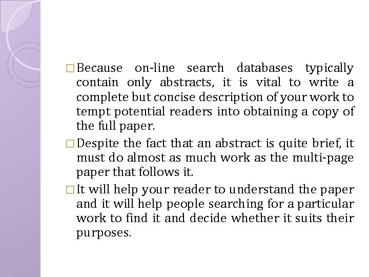 � Because on-line search databases typically contain only abstracts, it is vital to write