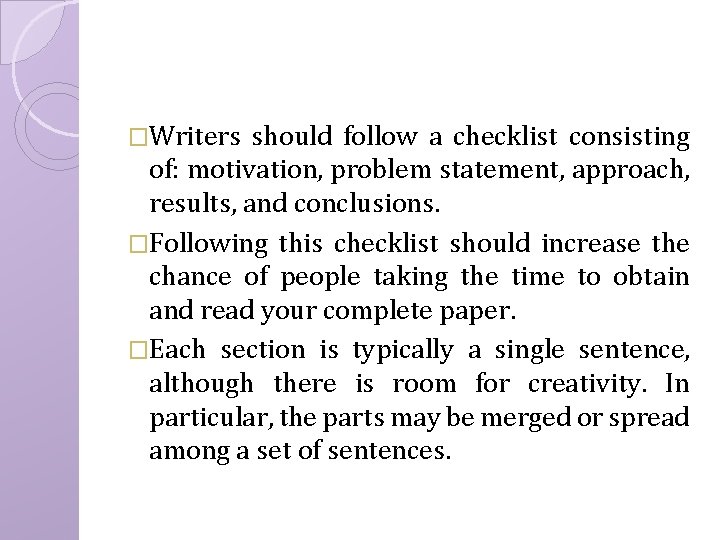 �Writers should follow a checklist consisting of: motivation, problem statement, approach, results, and conclusions.